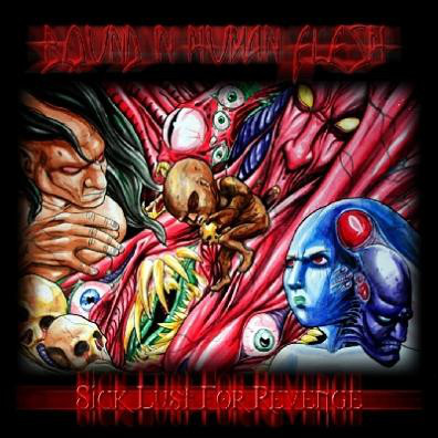 Bound In Human Flesh - Sick Lust For Revenge CD (USED / LIKE NEW